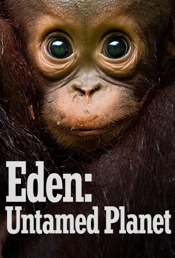 دانلود سریال Eden: Untamed Planet